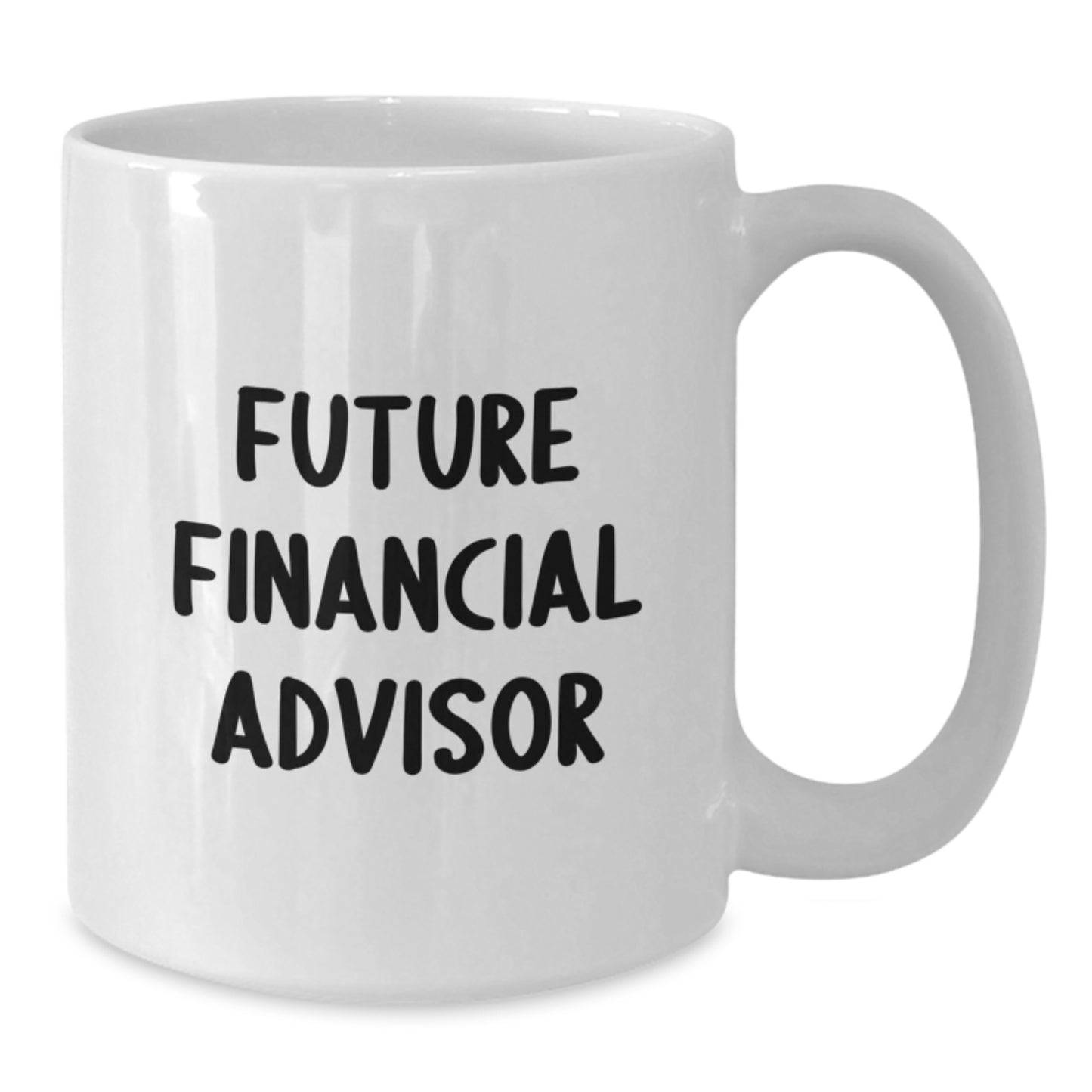 Funny Future Financial Advisor Gifts from Friends for Men - White Coffee Mug - Christmas Unique Presents - Additional