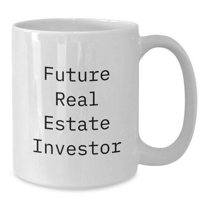 Funny Future Real Estate Investor Gifts from Family - White Coffee Mug, 11oz or 15oz, Real Estate Investor Birthday Unique Gifts - Additional