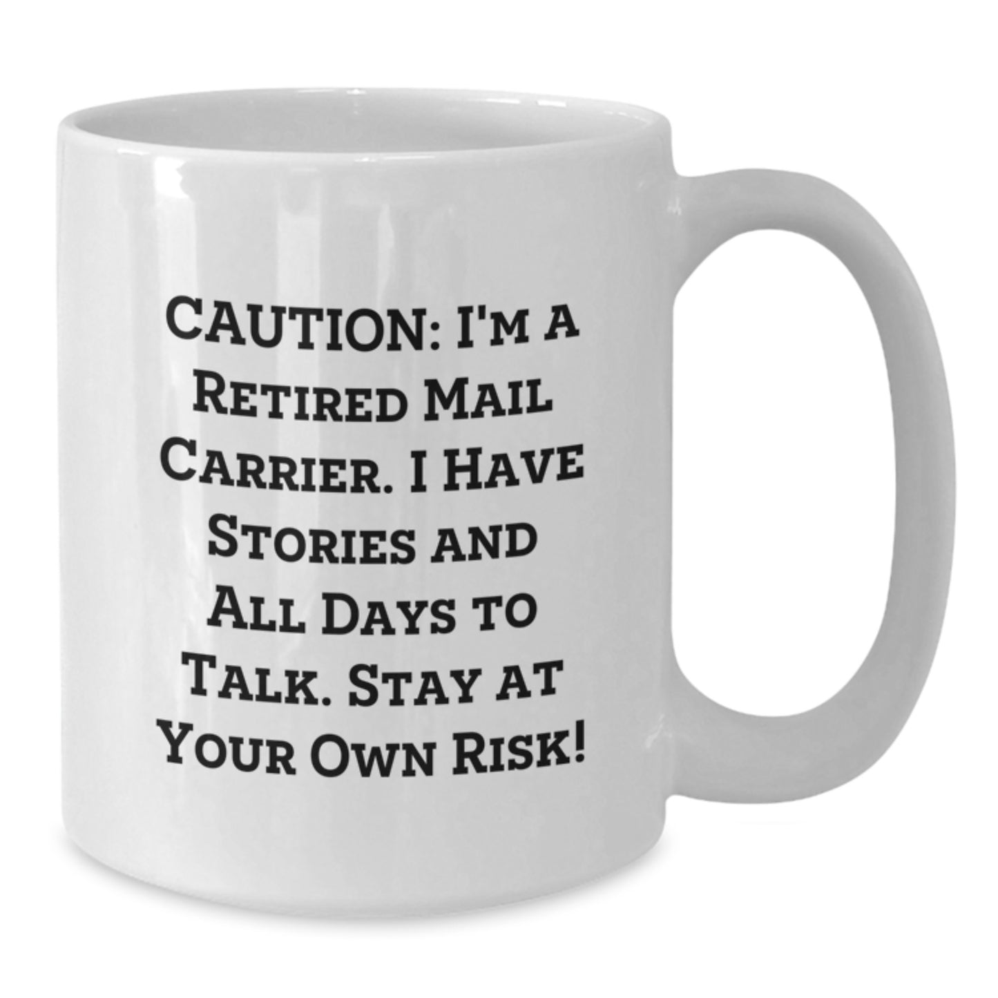 Funny Mail Carrier White Coffee Mugs Gifts from Family or Friends to Mail Carrier, Unique Christmas Unique Gifts for Men or Women, Funny Quote 'Caution: I'm A Retired Mail Carrier' - Additional