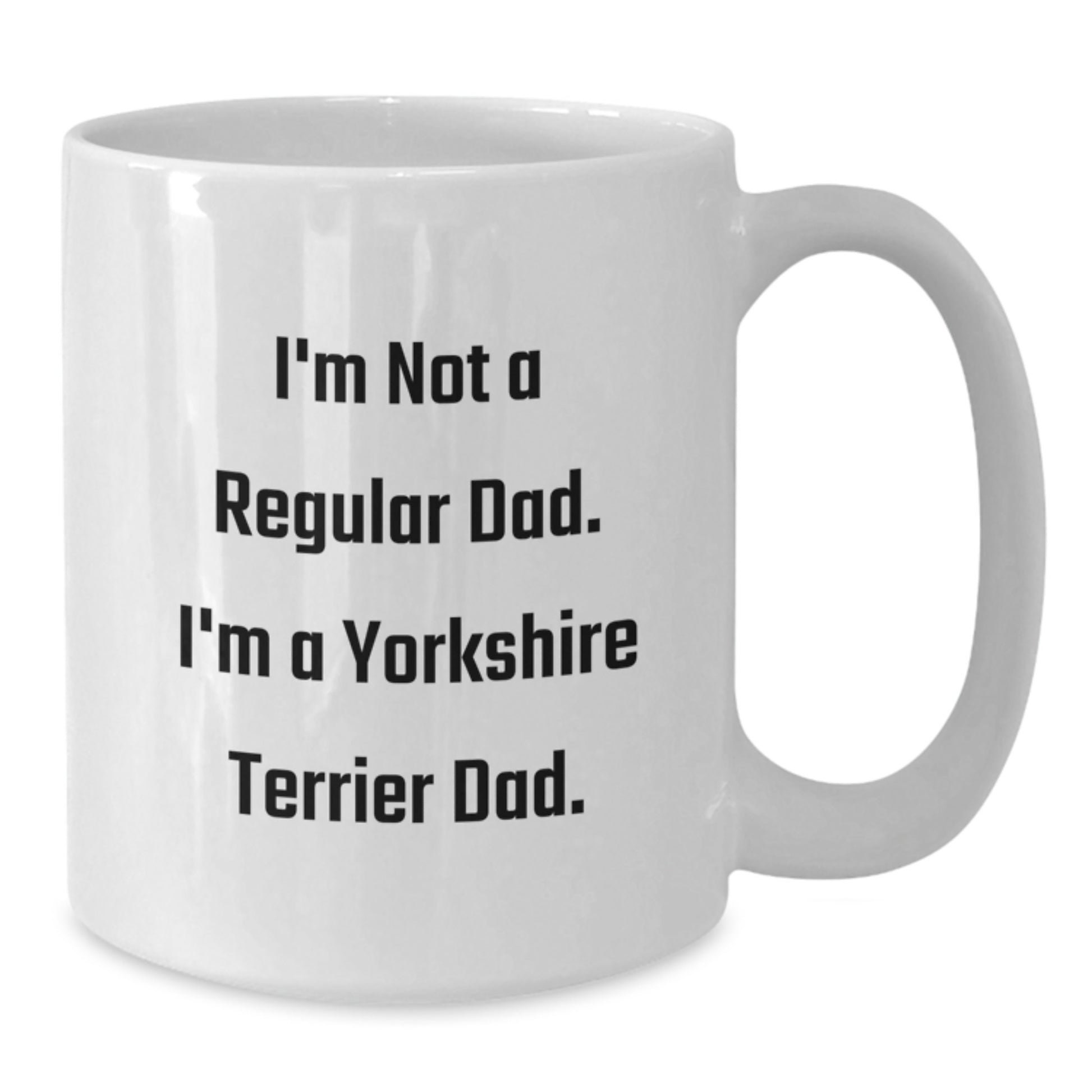 Yorkshire Terrier Dog White Coffee Mugs for Dad Funny Christmas Unique Gifts from Family, Friends, or Coworkers for Yorkshire Terrier Lovers - Additional