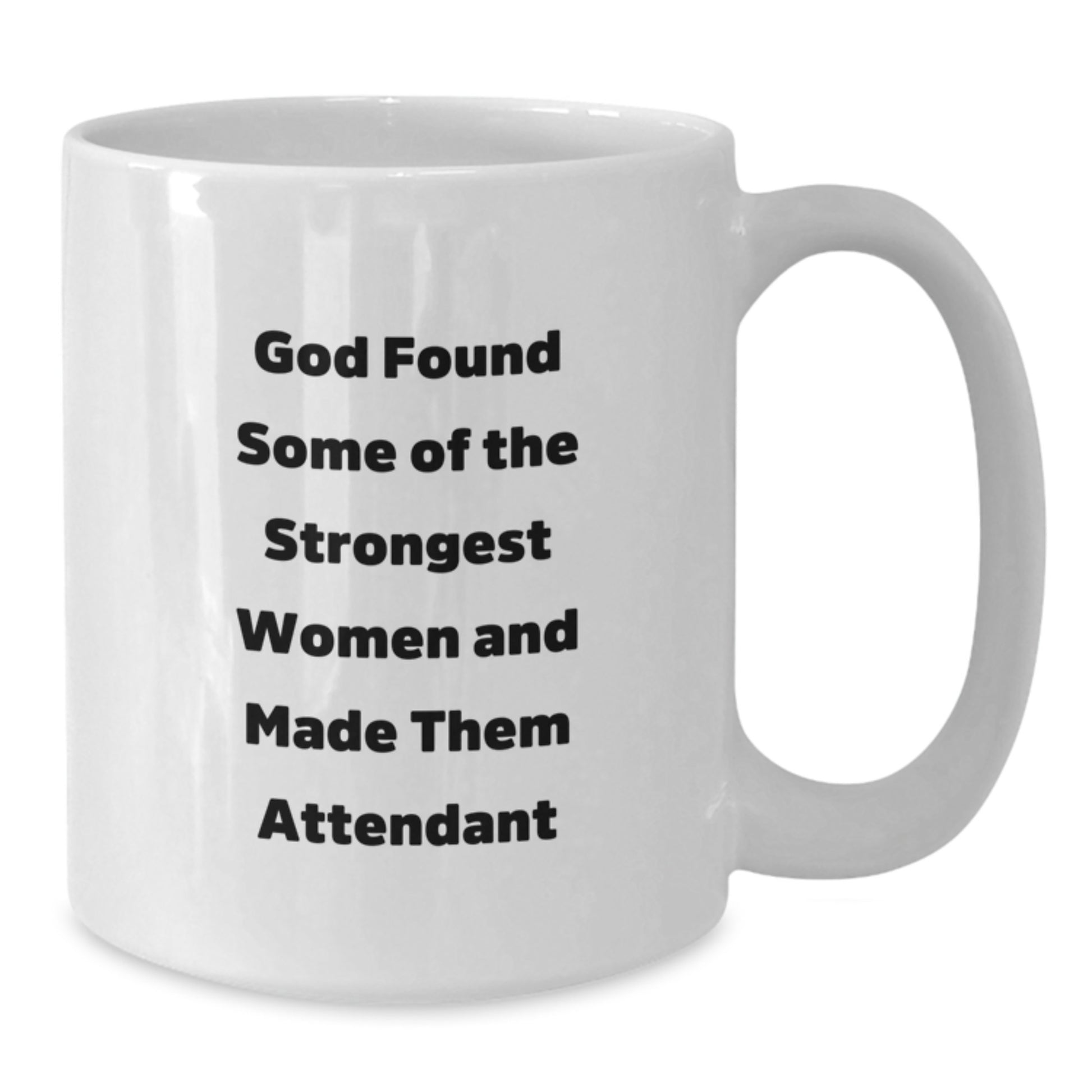 Funny Quote Attendant White Coffee Mug Gifts from Friends and Family for Attendant Women on Christmas Unique Occasion - Additional