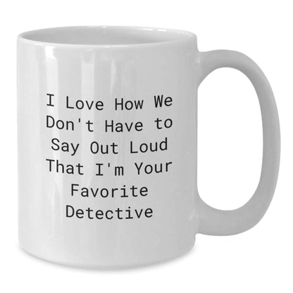 Funny Detective White Coffee Mug Gifts from Friends to Favorite Detective for Christmas - Additional