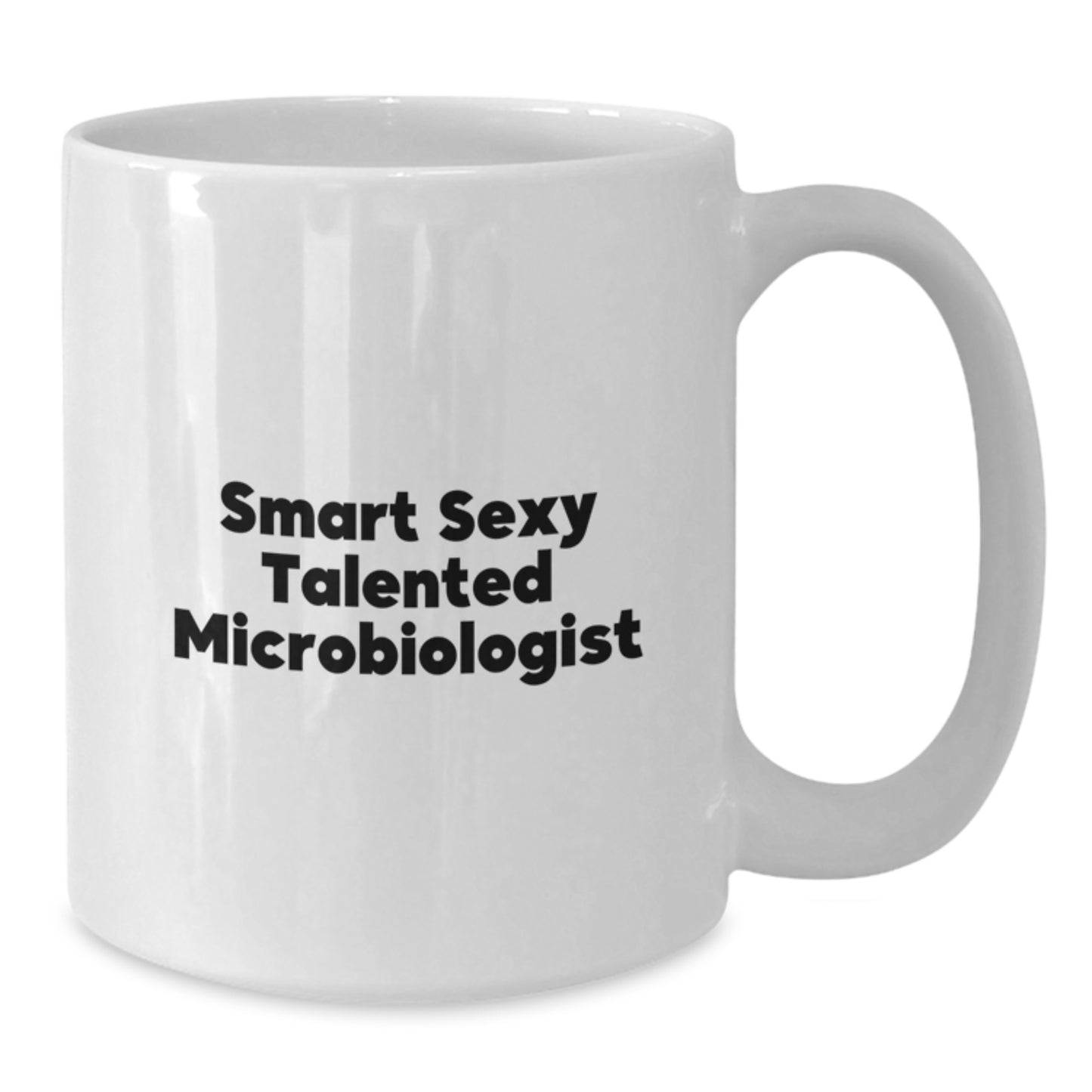 Microbiologist White Coffee Mug - Smart Sexy Talented Gifts for Christmas - Additional