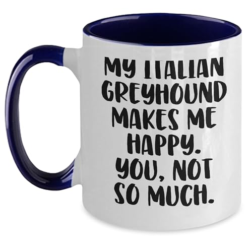 Spring Pet Products Italian Greyhound Dog Funny Quote Two Tone Coffee Mug Gifts from Men to Women Friends - Mallard Moon Gift Shop