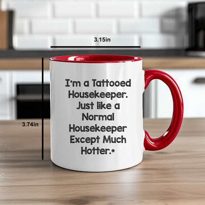 Funny Housekeeper Gifts for Housekeeper Friends, Christmas Unique Gifts from Friends, Two Tone Coffee Mug I'm A Tattooed Housekeeper Design
