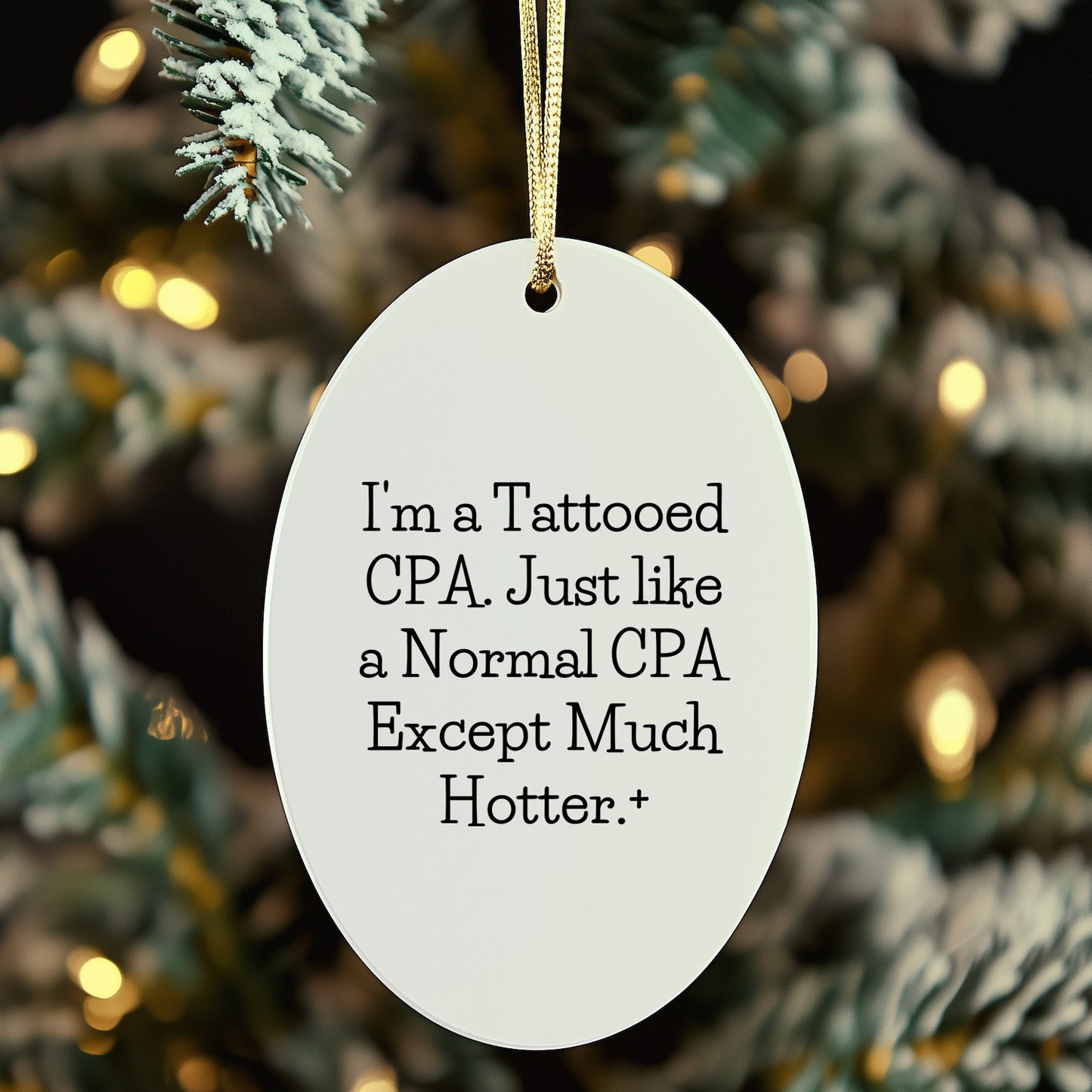 Funny Tattooed CPA Oval Christmas Tree Ornament, 'I'm A Tattooed CPA. Just Like A Normal CPA Except Much Hotter.' - Mallard Moon