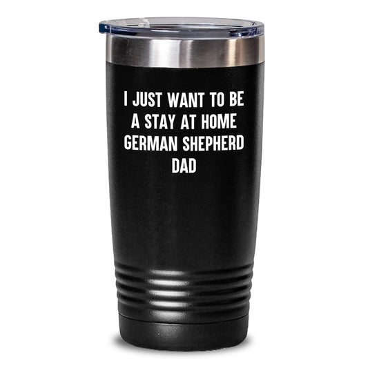 Funny German Shepherd Dog Dad Gifts from Friends for Men, Stay At Home German Shepherd Dad Tumbler - Main