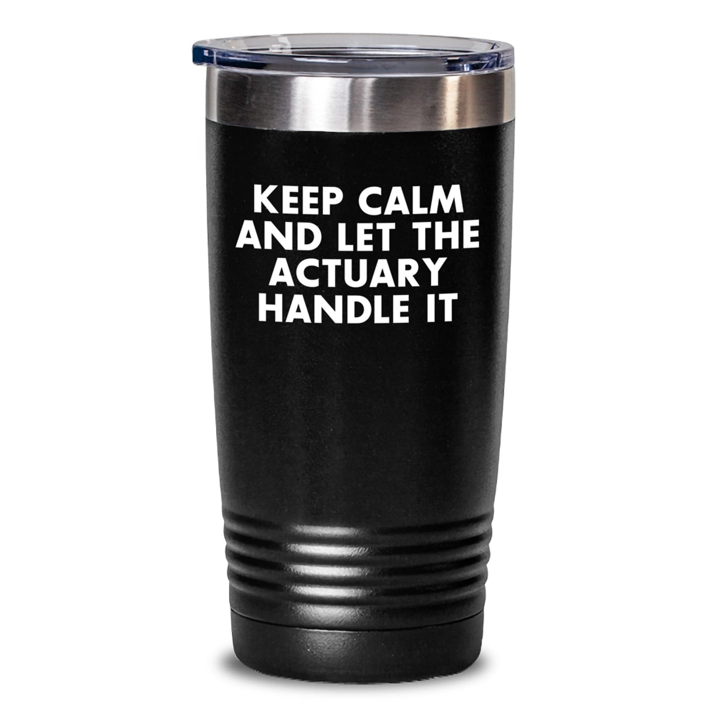 Keep Calm Actuary Gifts Funny Tumbler, Gifts from Friends for Actuary Birthday - Main