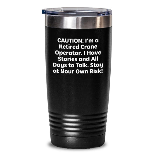 Funny Crane Operator Tumbler Gifts from Friends for Men with Christmas Unique Presents Stay At Your Own Risk - Main