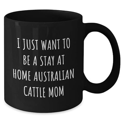 Spring Pet Products Australian Cattle Dog Mom Stay At Home Funny Gift Birthday Black Coffee Mug - Mallard Moon Gift Shop