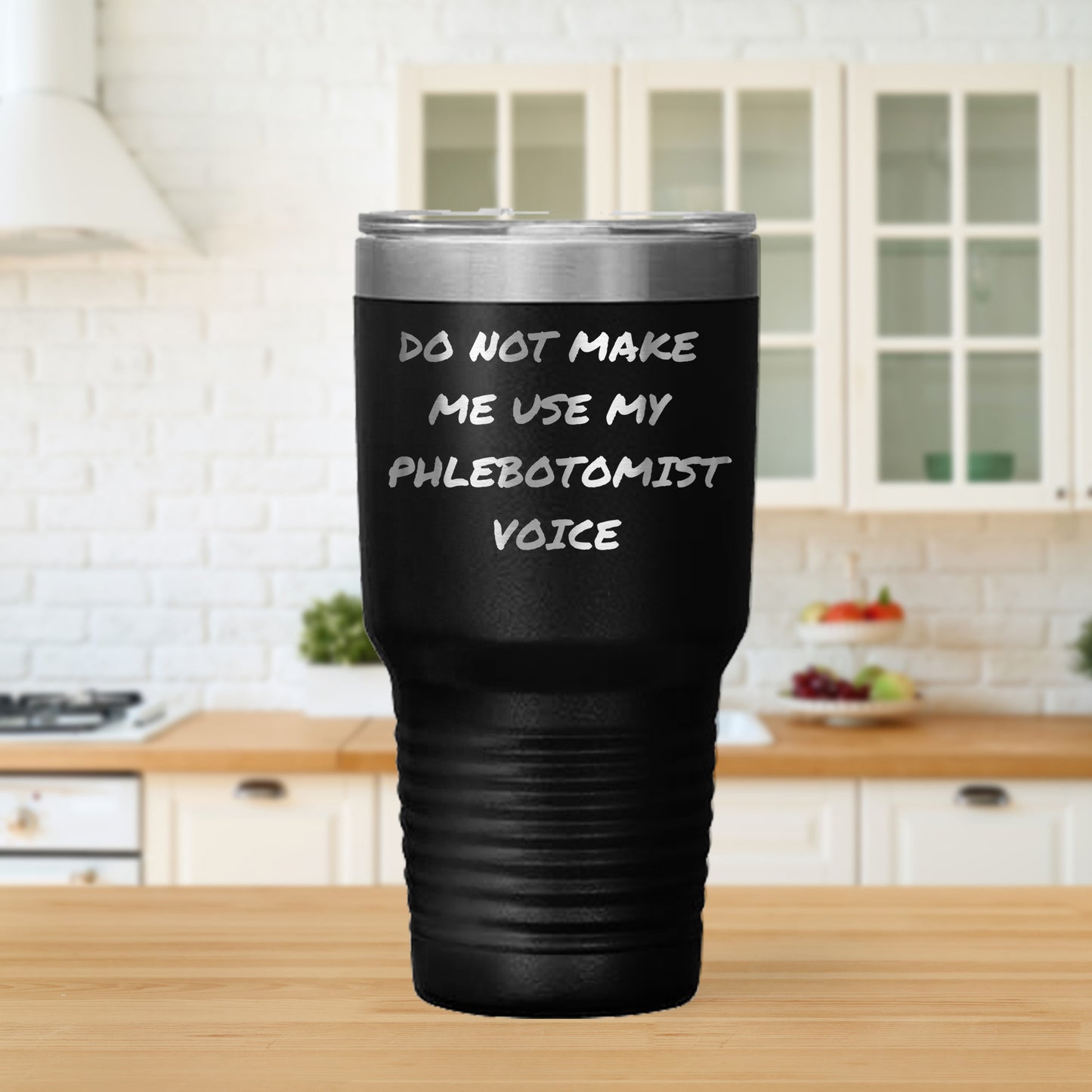 Do Not Make Me Use My Phlebotomist Voice – Stainless Steel Polar Tumbler 30 oz - Mallard Moon Gift Shop