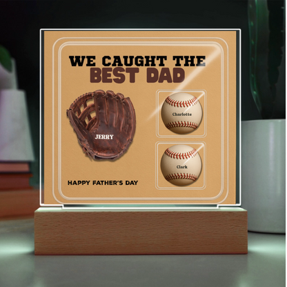 We Caught the Best Dad – Custom Baseball Glove Acrylic Plaque with Kids' Names – Personalized Father's Day Gift with LED Base Option - Mallard Moon Gift Shop