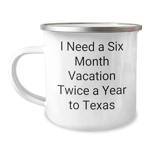 Six Month Vacation Twice a Year to Texas Camping Mug, Funny Quote, Texas Gifts from Friends or Family, Christmas Unique Gifts - Mallard Moon