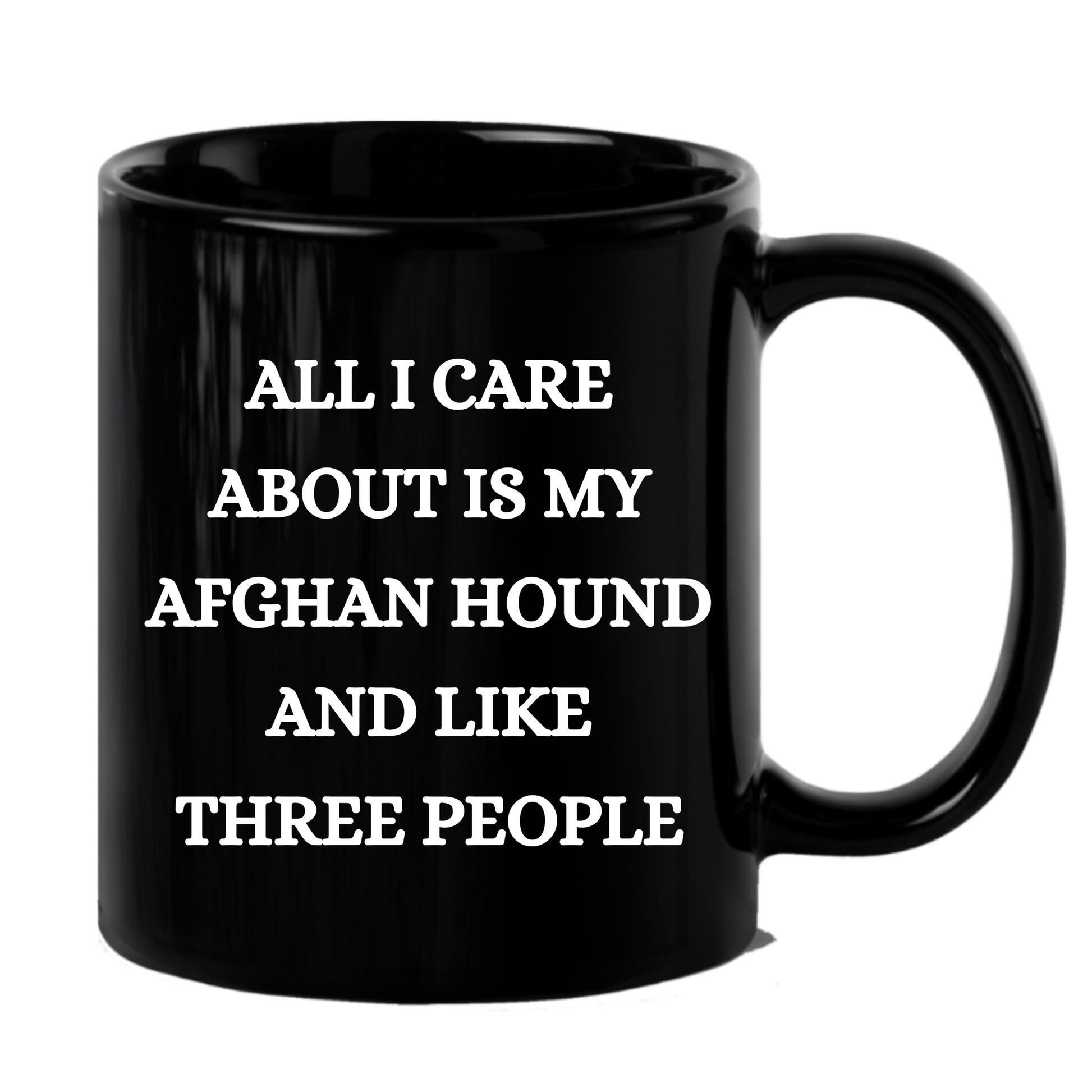 Afghan Hound Dog Lover Birthday, Christmas Gifts Black Ceramic Coffee Mug  - All I Care About Is My Afghan Hound and Like Three People - Mallard Moon Gift Shop
