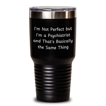 Funny Psychiatrist Gifts for Mom - Tumbler with I'm Not Perfect Quote, Gifts from Friends for Mother's Day - Main