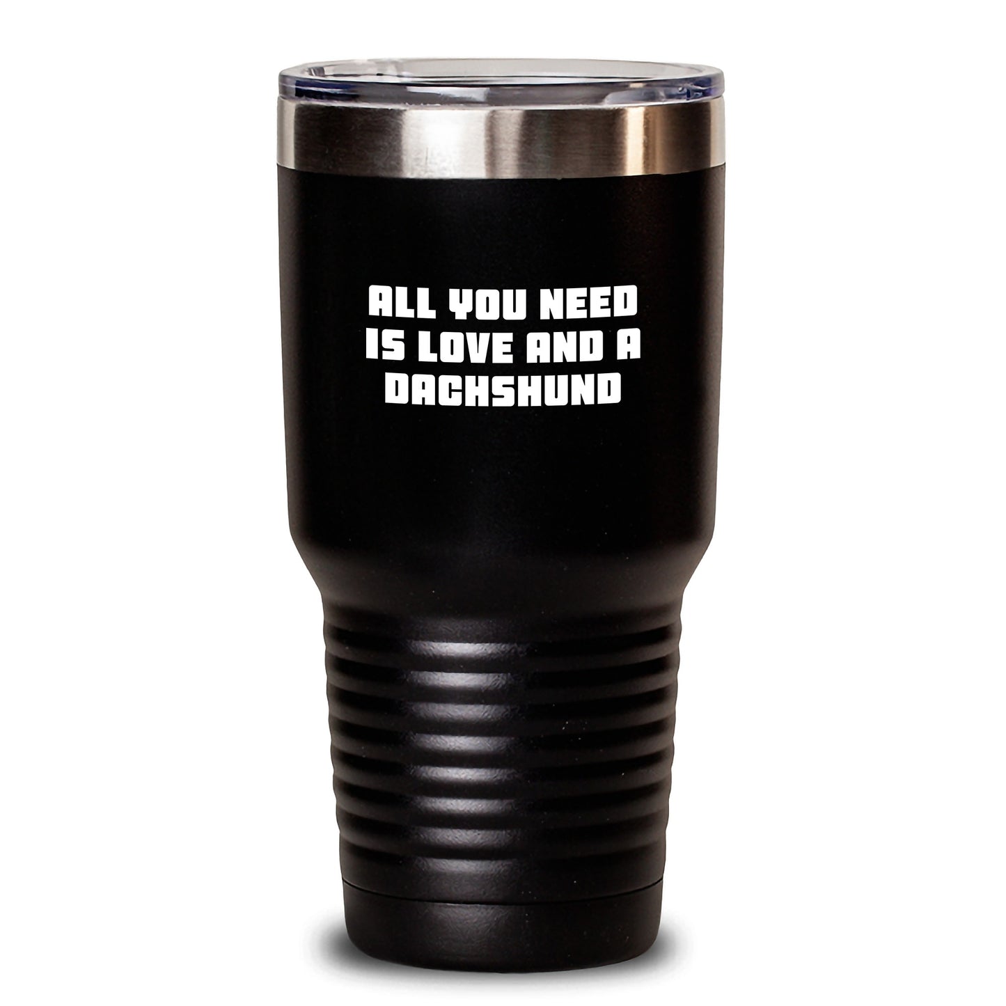 Funny Dachshund Dog Tumbler Gifts from Men to Family, 'All You Need Is Love And A Dachshund', Christmas Unique Tumblers, 20oz or 30oz Capacity, Vacuum Insulated - Main