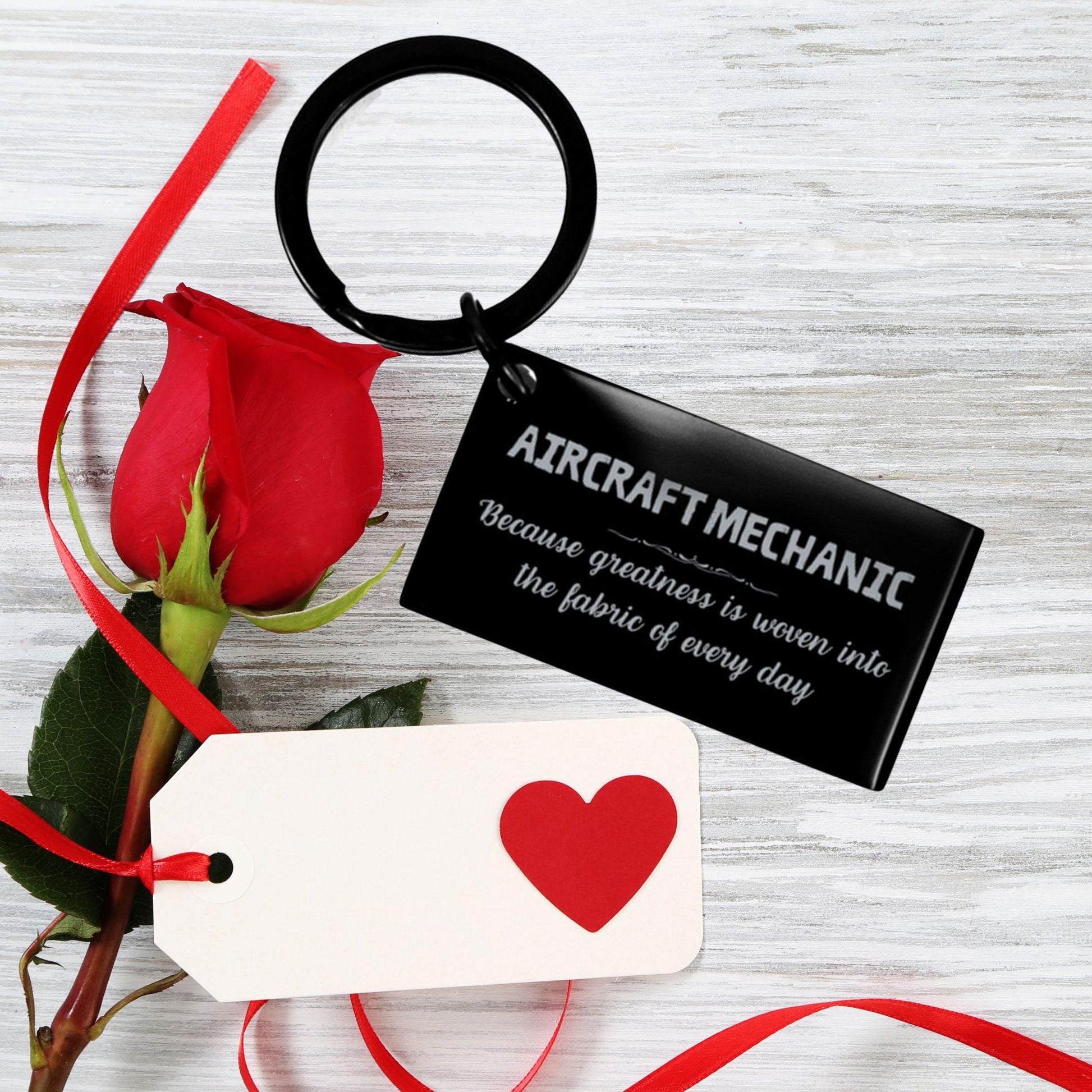 Sarcastic Aircraft Mechanic Keychain Gifts, Christmas Holiday Gifts for Aircraft Mechanic Birthday, Aircraft Mechanic: Because greatness is woven into the fabric of every day, Coworkers, Friends - Mallard Moon Gift Shop