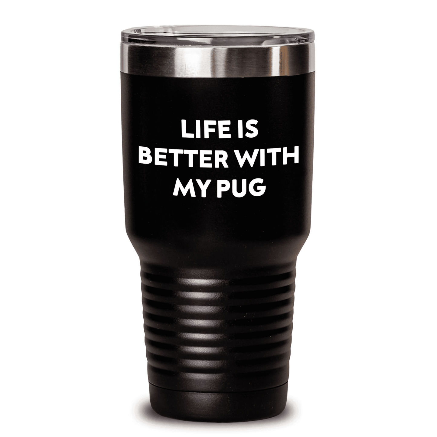 Gifts from Family, Life Is Better With My Pug, Pug Dog Tumbler, Unique Mother's Day Unique Gifts for Pug Dog Lovers, black color, 20oz or 30oz capacity (170 characters) - Mallard Moon Gift Shop