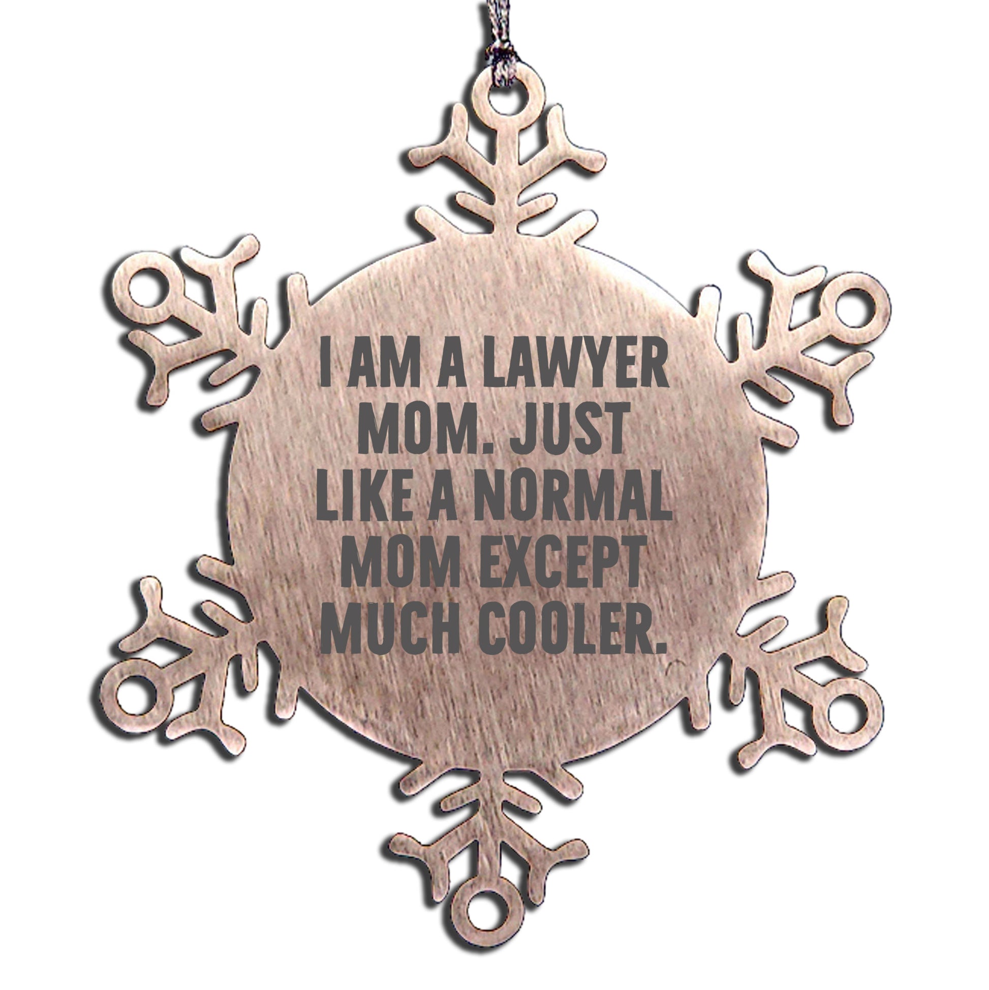 Funny Lawyer Gifts from Mom - Snowflake Ornament for Christmas - 'I Am A Lawyer Mom' Quote - Mallard Moon
