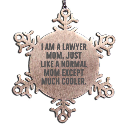 Funny Lawyer Gifts from Mom - Snowflake Ornament for Christmas - 'I Am A Lawyer Mom' Quote - Mallard Moon