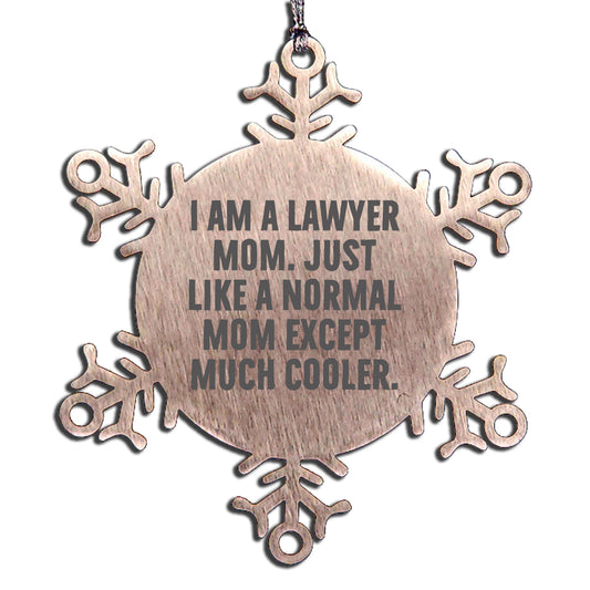 Funny Lawyer Gifts from Mom - Snowflake Ornament for Christmas - 'I Am A Lawyer Mom' Quote - Mallard Moon