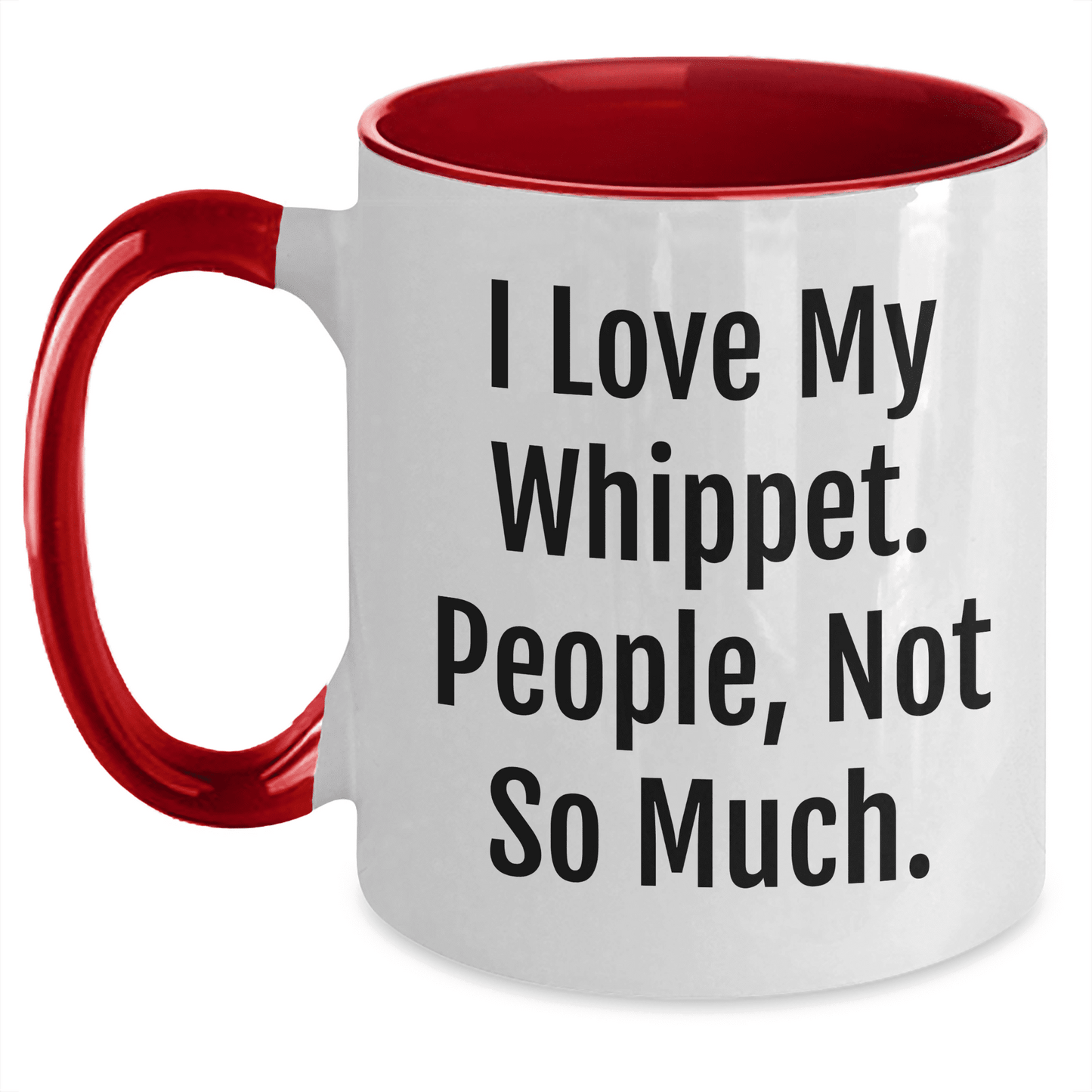 Whippet Dog Two Tone Coffee Mug | Whippet Mom Funny Mug | I Love My Whippet. People, Not So Much | Mother's Day Unique Gifts for Whippet Lovers - Mallard Moon Gift Shop