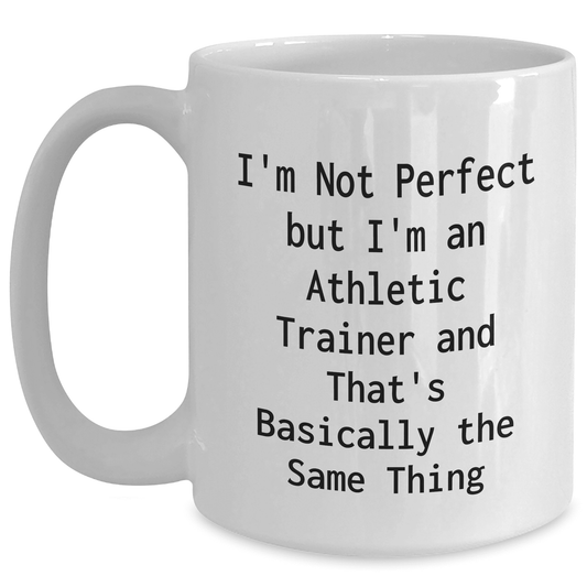 Funny Quote Athletic Trainer White Coffee Mug Gifts from Mom to Mother's Day - Mallard Moon Gift Shop