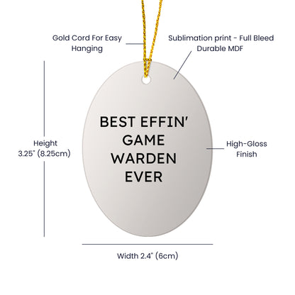 Funny Game Warden Gifts from Men, Oval Ornament Best Effin' Game Warden Ever for Christmas Unique Gifts