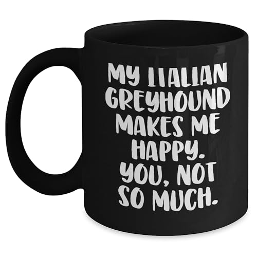 Spring Pet Products Italian Greyhound Dog Coffee Lovers Make Me Happy, You Not So Much, Italian Greyhound Dog Gifts for Christmas, Gifts from Friends to Family - Mallard Moon Gift Shop