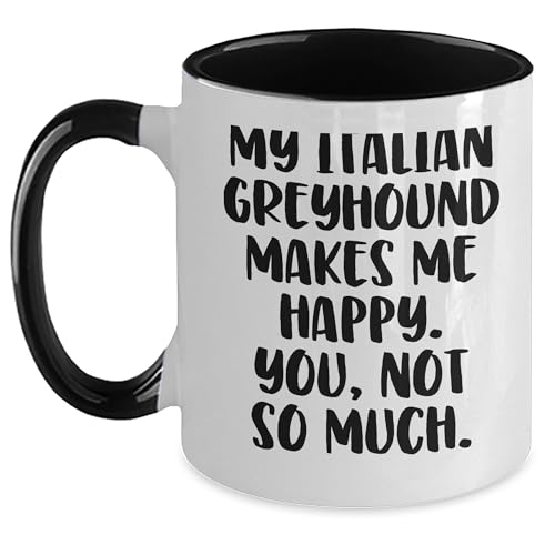 Spring Pet Products Italian Greyhound Dog Funny Quote Two Tone Coffee Mug Gifts from Men to Women Friends - Mallard Moon Gift Shop