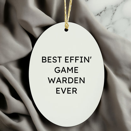 Funny Game Warden Gifts from Men, Oval Ornament Best Effin' Game Warden Ever for Christmas Unique Gifts