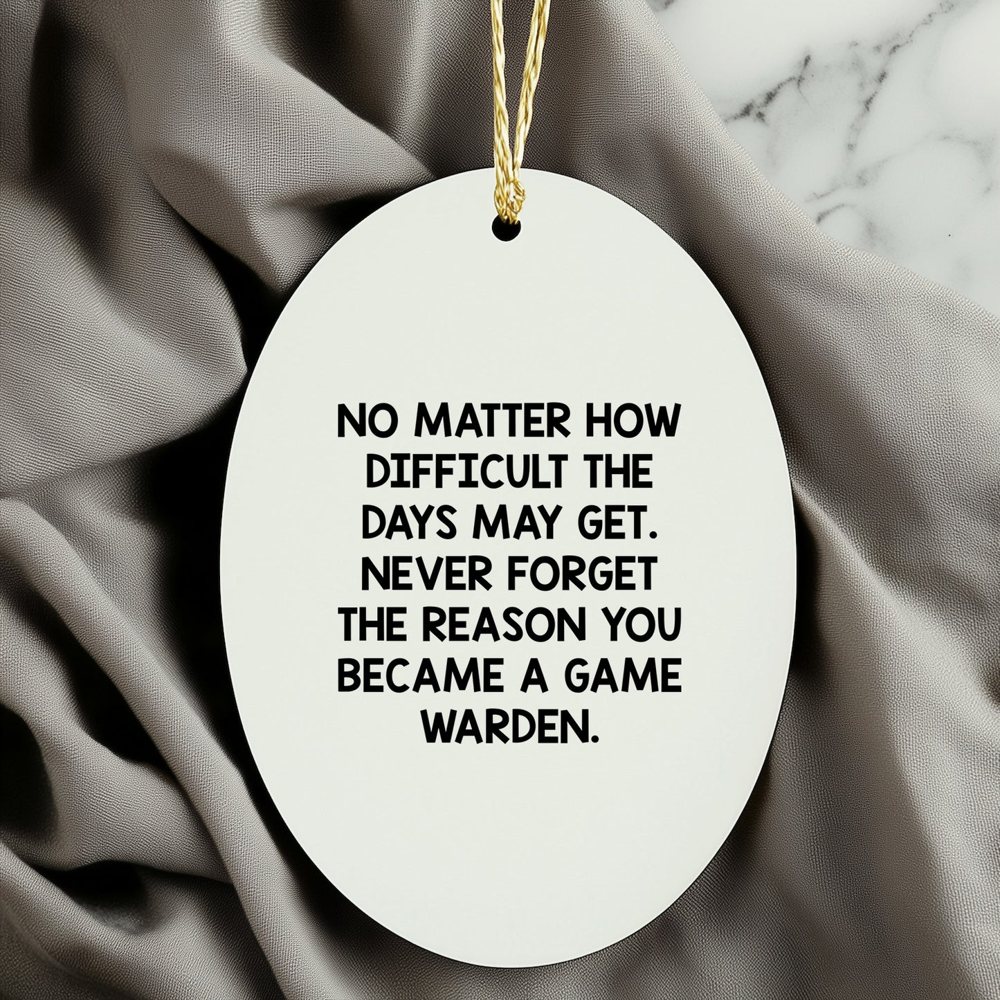 Funny Game Warden Oval Ornament, Gift from Friends to Family, Inspirational Christmas Unique Gifts for Men, Women, and Game Wardens