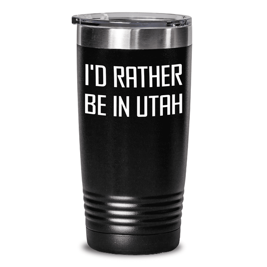 Utah Lovers I'd Rather Be In Utah Funny Tumbler 20oz 30oz Gifts from Friends Family Mother's Day - Mallard Moon Gift Shop