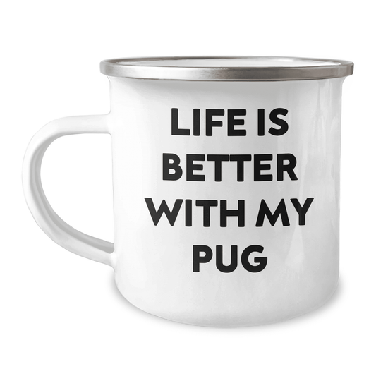 Funny and Cute Pug Dog Lover Gifts for Mother's Day - Life Is Better With My Pug Stainless Steel Camping Mug for Mom - Ideal Gifts from Dad to Mother or Mom to Daughter - Mallard Moon Gift Shop