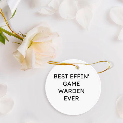 Funny Game Warden Gifts for Men, Gifts from Friends, Christmas Unique Circle Ornament, Best Effin' Game Warden Ever