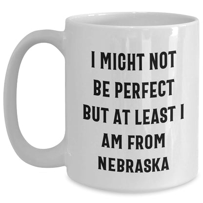 Funny Nebraska Quotes White Coffee Mug Gifts from Men to Nebraska Women for Mother's Day Unique Gifts - Mallard Moon Gift Shop
