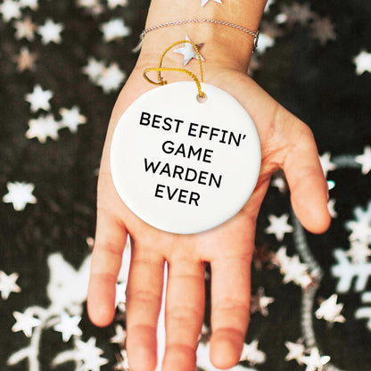 Funny Game Warden Gifts for Men, Gifts from Friends, Christmas Unique Circle Ornament, Best Effin' Game Warden Ever