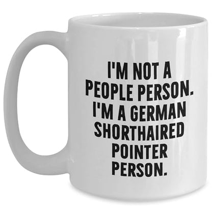 German Shorthaired Pointer Dog Gifts - I'm Not A People Person. I'm A German Shorthaired Pointer Person. Funny Quote White Coffee Mug for Christmas - Mallard Moon Gift Shop