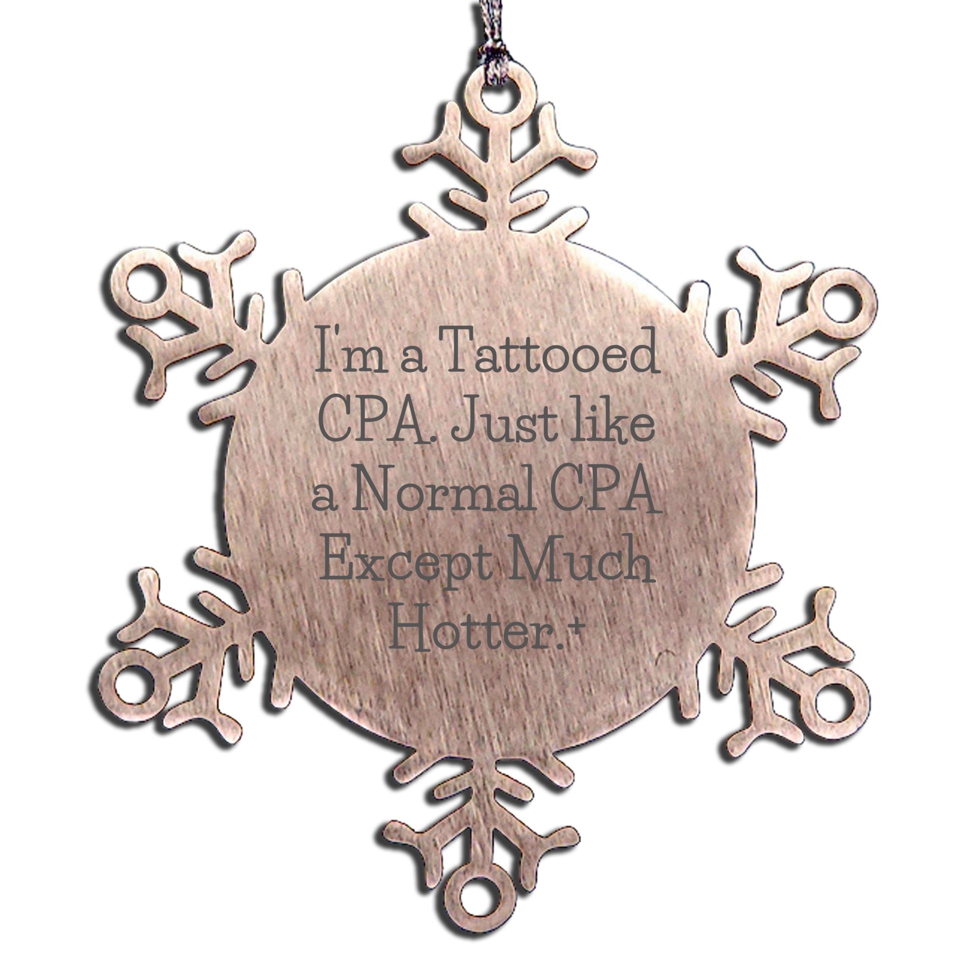 Funny CPA Snowflake Ornament - I'm A Tattooed CPA Quote, Unique Christmas Gifts - Mallard Moon