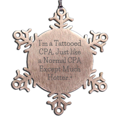 Funny CPA Snowflake Ornament - I'm A Tattooed CPA Quote, Unique Christmas Gifts - Mallard Moon