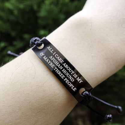 Funny Afghan Hound Dog Adjustable Interlaced Black Rope Engraved Bracelet - All I Care About Is My Afghan Hound and  Maybe Three People - Mallard Moon Gift Shop