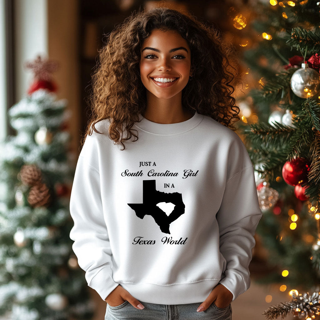 Just a South Carolina Girl in a Texas World Sweatshirt - Mallard Moon Gift Shop
