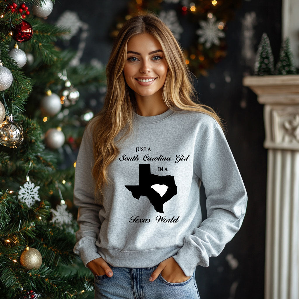 Just a South Carolina Girl in a Texas World Sweatshirt - Mallard Moon Gift Shop