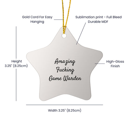 Funny 'Amazing F--king Game Warden' Star Ornament, Gifts from Men to Game Wardens, Unique Christmas Unique Gifts