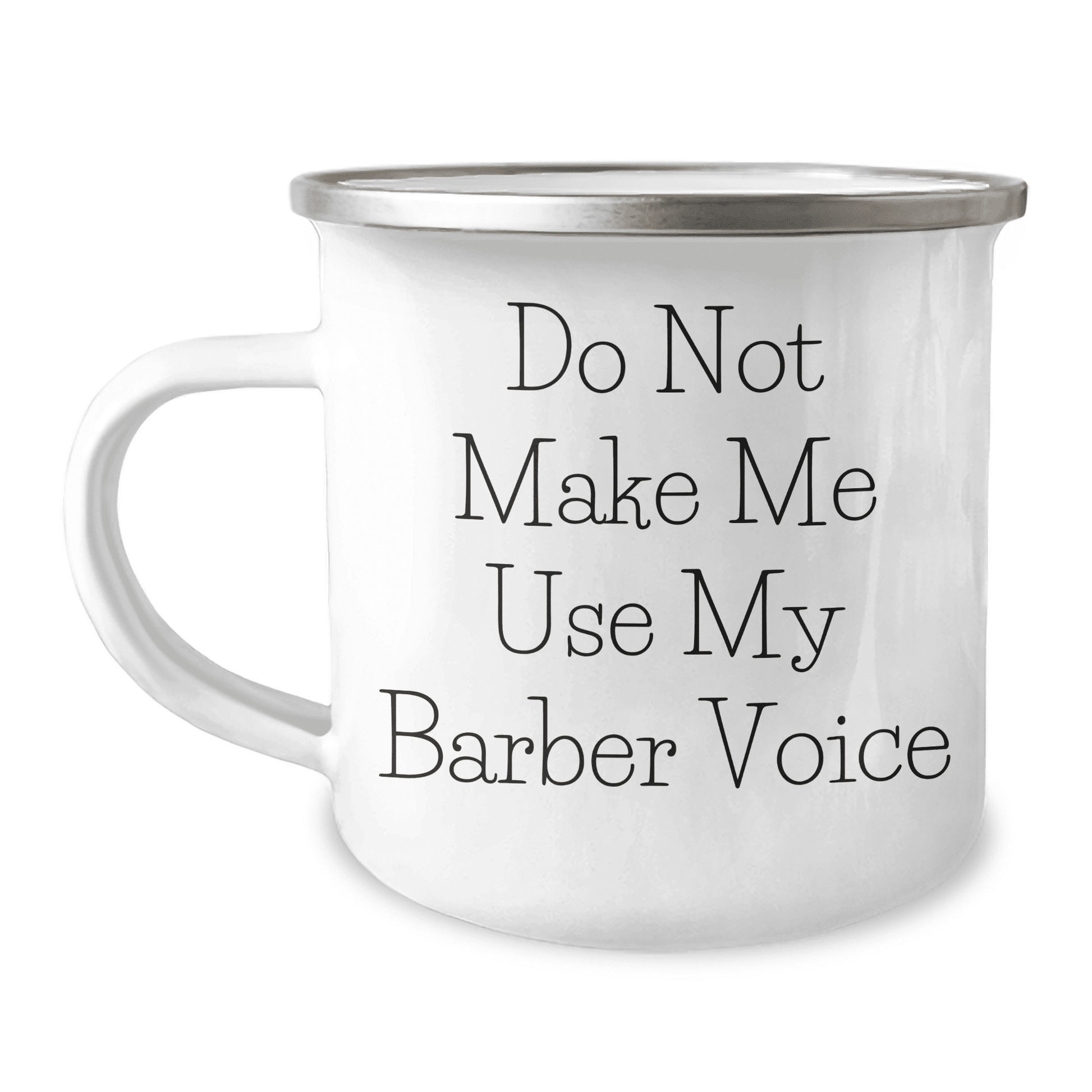 Barber Gifts from Friends and Family for Her, Funny Quote Camping Mug for Mother's Day, Do Not Make Me Use My Barber Voice - Mallard Moon Gift Shop