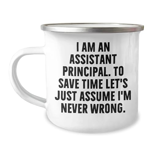 Spring Pet Products Assistant Principal Camping Mug Good Humor Gift from Friends for Birthday Celebration with Quote I Am an Assistant Principal to Save Time Let's Just Assume I'm Never Wrong - Mallard Moon Gift Shop