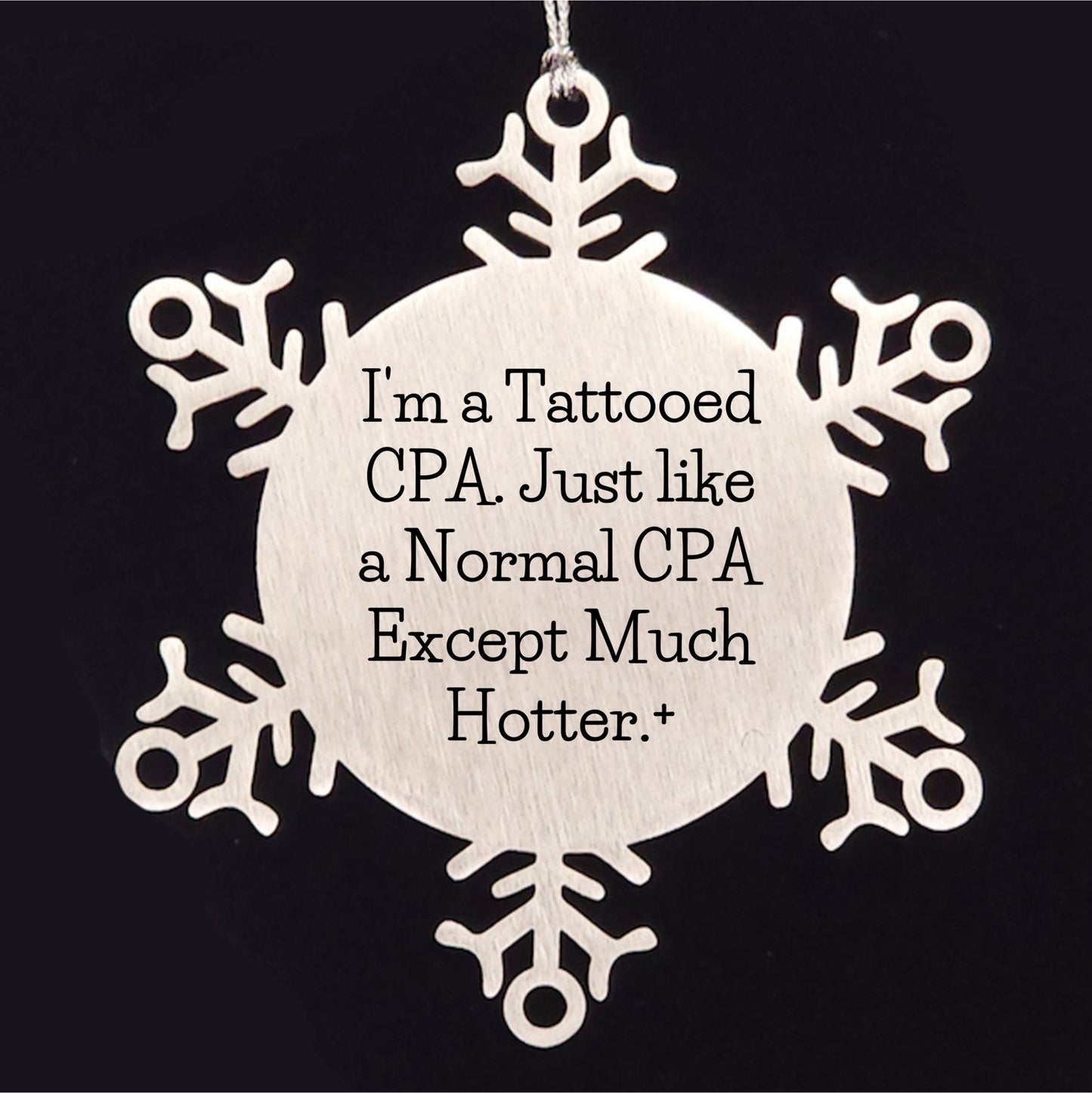 Funny CPA Snowflake Ornament - I'm A Tattooed CPA Quote, Unique Christmas Gifts - Mallard Moon