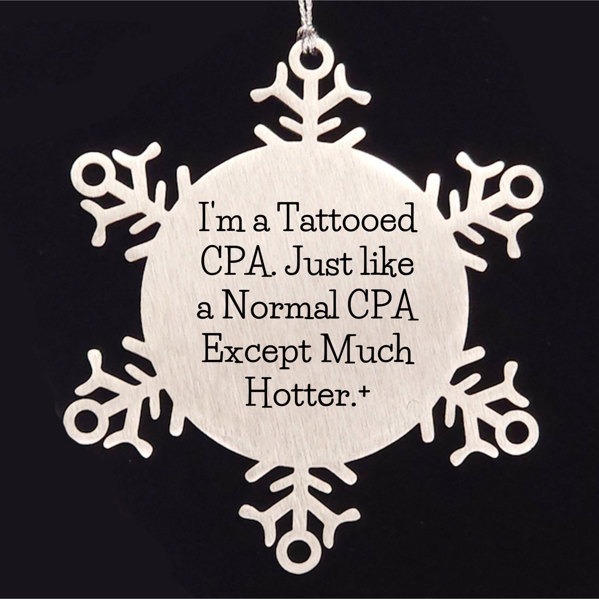 Funny CPA Snowflake Ornament - I'm A Tattooed CPA Quote, Unique Christmas Gifts - Mallard Moon