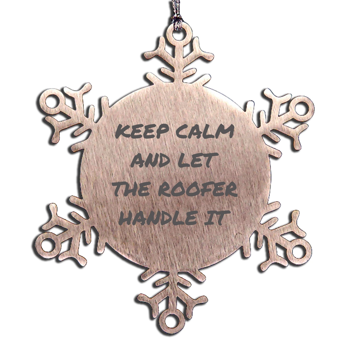 Funny Roofer Gifts, Keep Calm And Let The Roofer Handle It Christmas Unique Gifts, Snowflake Ornament for Roofer Men Friends Family