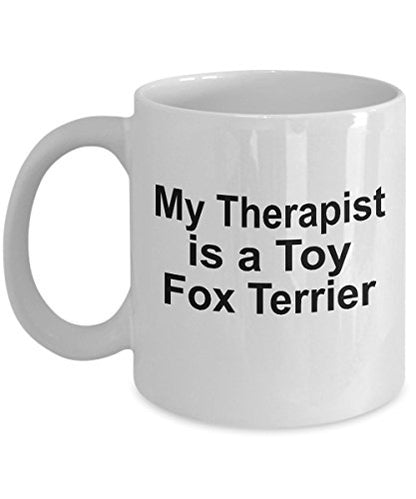 My Therapist is a Toy Fox Terrier Mug – Funny Dog Lover Coffee Cup – 11 oz or 15 oz White Ceramic Gift for Pet Parents, Dog Moms & Dads - Mallard Moon Gift Shop